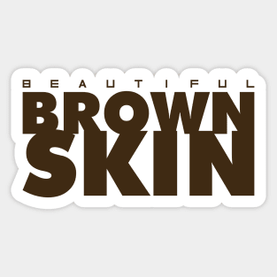 beautiful brown skin-Brown Sticker